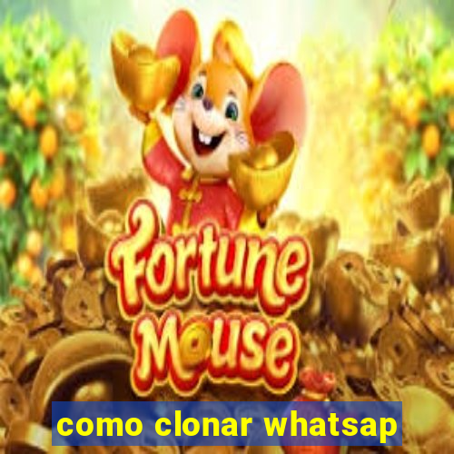 como clonar whatsap